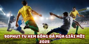 90Phut TV xem bóng đá mùa giải mới 2025 chất lượng sắc nét